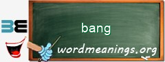 WordMeaning blackboard for bang